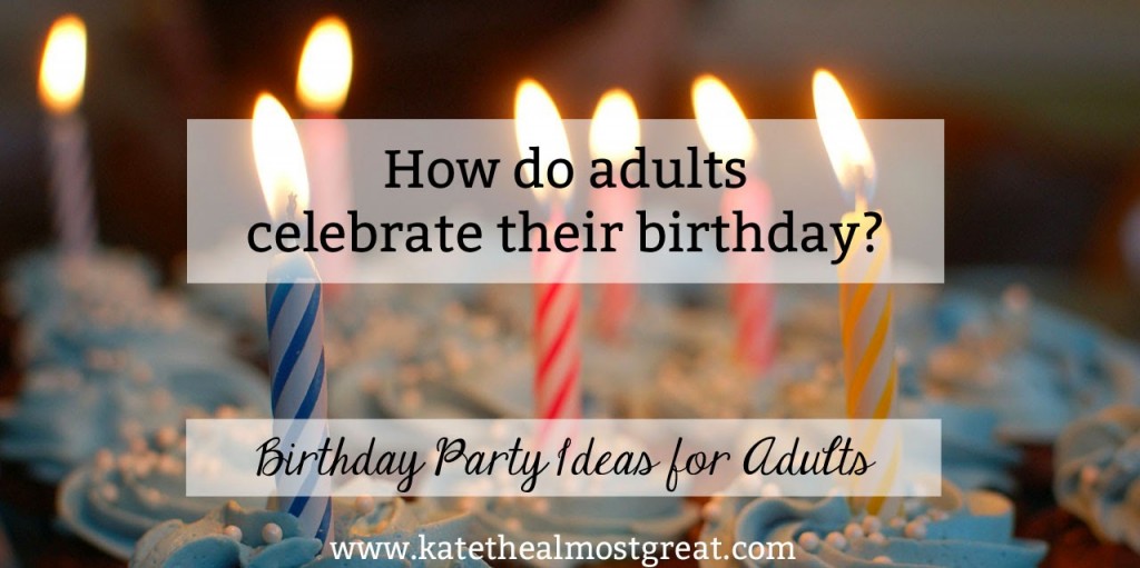 Great Birthday Party Ideas For Adults 73