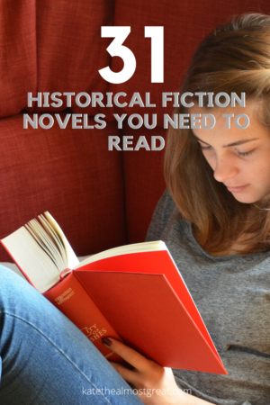 31 Historical Fiction Novels To Take You Back in Time