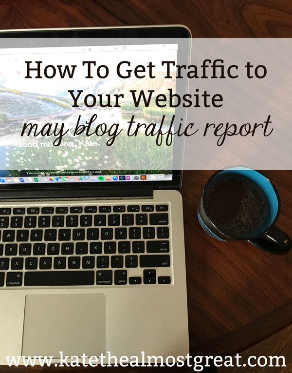 How To Get More Traffic To Your Website: May Blog Traffic Report