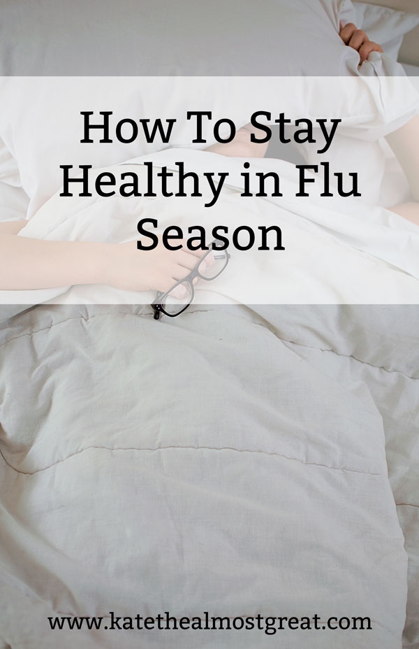 How To Stay Healthy in Flu Season | Kate the (Almost) Great, Boston Blog