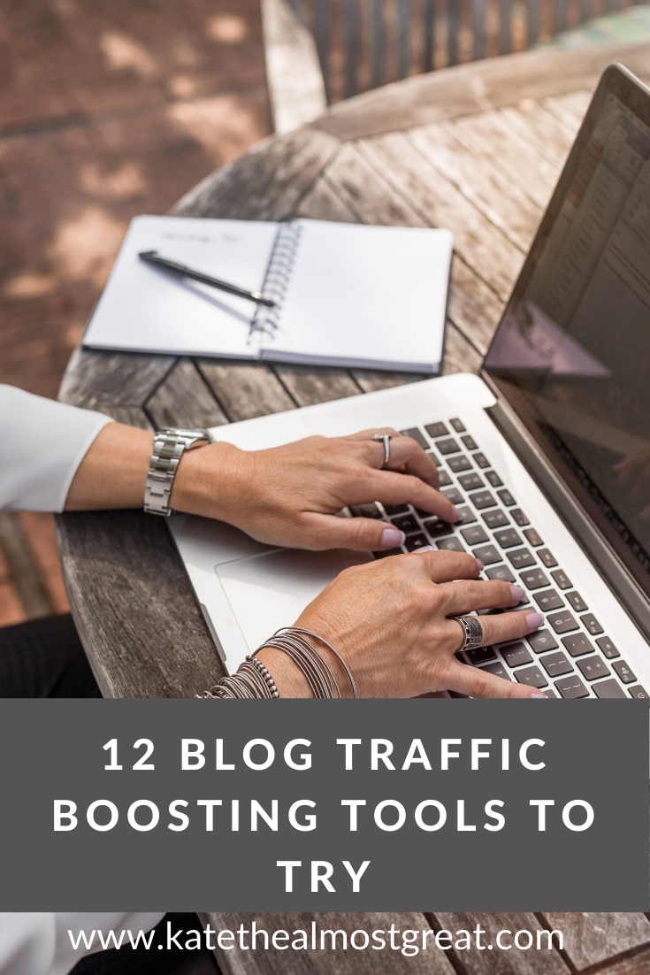 12 Blog Traffic Boosting Tools To Try in 2018 - Kate the (Almost) Great