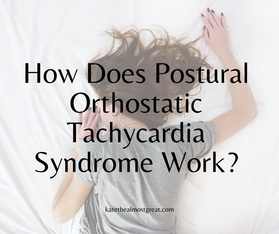 https://katethealmostgreat.com/wp-content/uploads/2020/05/how-does-postural-orthostatic-tachycardia-syndrome-work-facebook.png