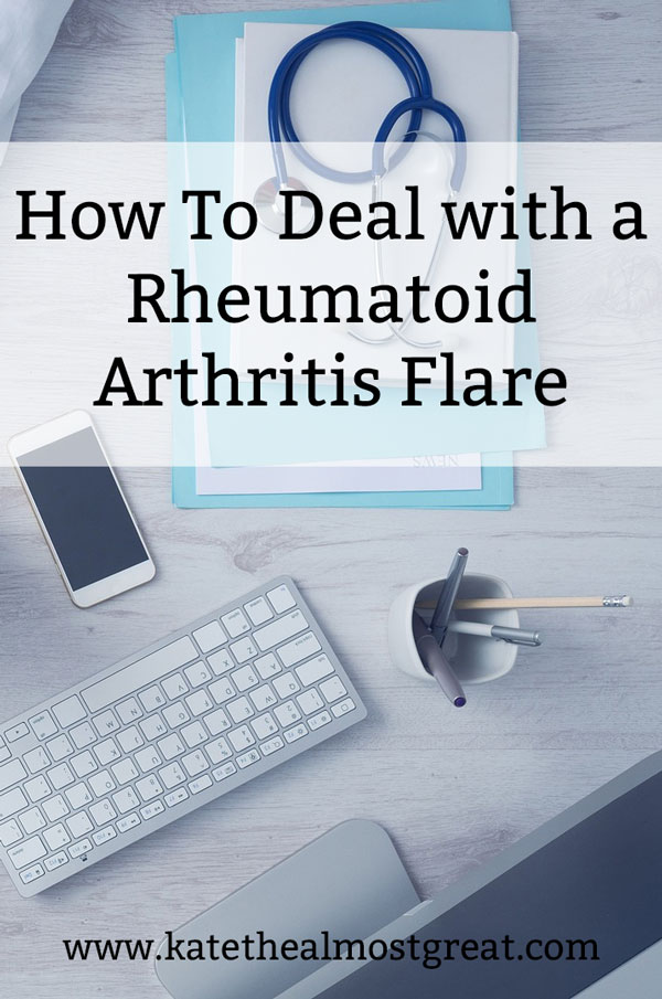 Beginner's Guide: Rheumatoid Arthritis Flare Up | Kate The (Almost) Great