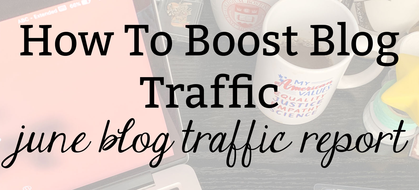 How To Boost Blog Traffic in 2020 | Kate the (Almost) Great, Life + Health