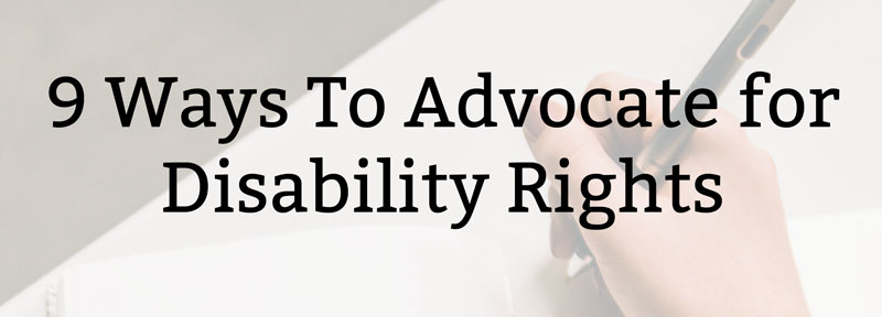 9 Ways To Advocate For Disability Rights